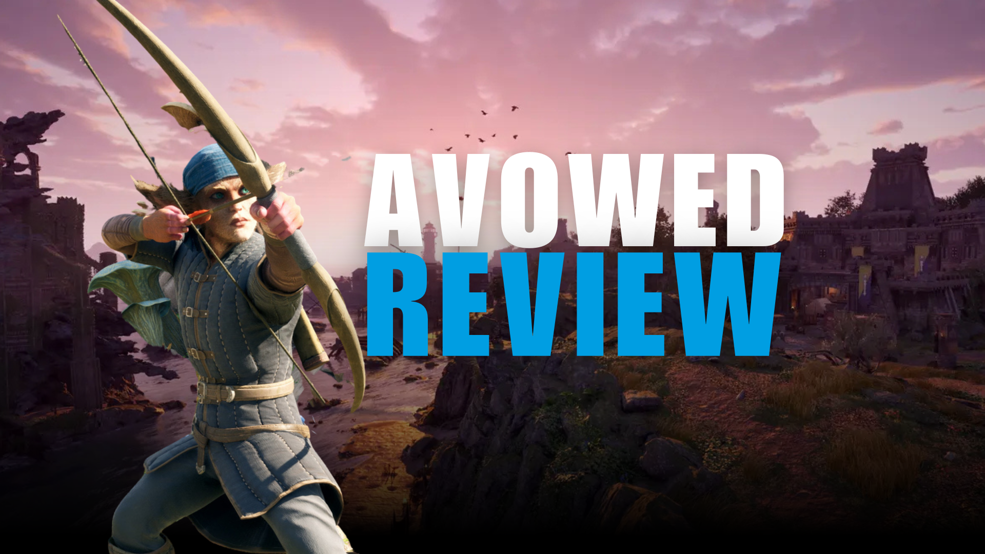 Avowed - Review Breakdown